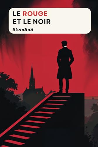 Le Rouge et le Noir: Texte intégral Le Rouge et le Noir: Texte intégral von Independently published