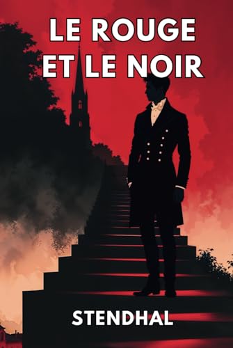 Le Rouge et le Noir: Texte intégral Le Rouge et le Noir: Texte intégral von Independently published