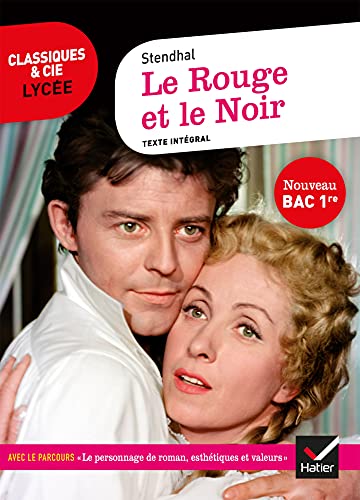 Le rouge et le noir. Classiques & Cie Lycee 2021-2022: suivi d'un parcours « Le personnage de roman, esthétiques et valeurs »