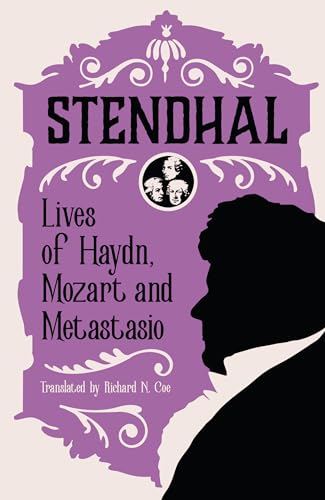 Lives of Haydn, Mozart and Metastasio von Alma Books
