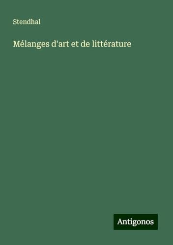 Mélanges d'art et de littérature Mélanges d'art et de littérature von Antigonos Verlag