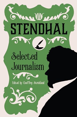 Selected Journalism: Edited and with an Introduction by Geoffrey Strickland Selected Journalism: Edited and with an Introduction by Geoffrey Strickland