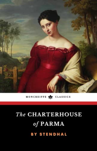 The Charterhouse of Parma: The Italian Restoration Romance Classic