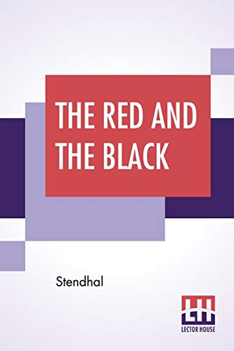The Red And The Black: A Chronicle Of 1830; Translated By Horace B. Samuel