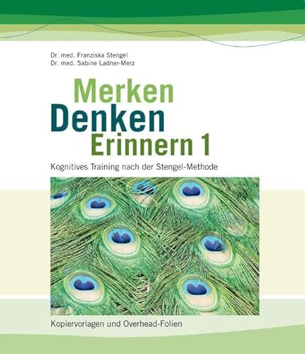 Merken - Denken - Erinnern: Kognitives Training nach der Stengel-Methode von Memo Verlag