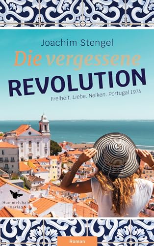 Die vergessene Revolution: Freiheit. Liebe. Nelken. Portugal 1974 Die vergessene Revolution: Freiheit. Liebe. Nelken. Portugal 1974