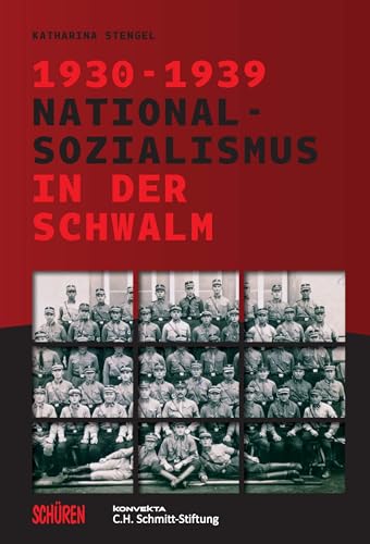 Nationalsozialismus in der Schwalm 1930-1939 Nationalsozialismus in der Schwalm 1930-1939 von Schüren Verlag