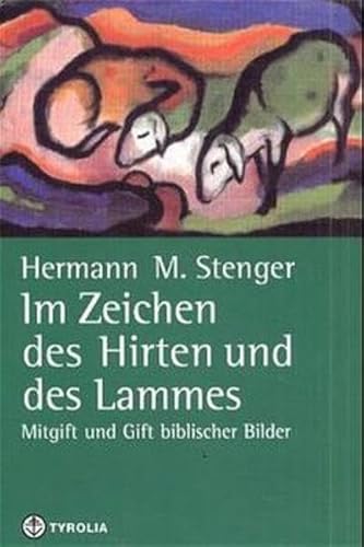 Im Zeichen des Hirten und des Lammes: Mitgift und Gift biblischer Bilder von Tyrolia Verlaganstalt
