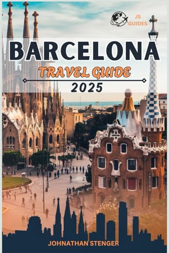 BARCELONA TRAVEL GUIDE 2025: Your Essential Travel Companion With Insider Tips, Itineraries & More (JS GUIDES) von Independently published