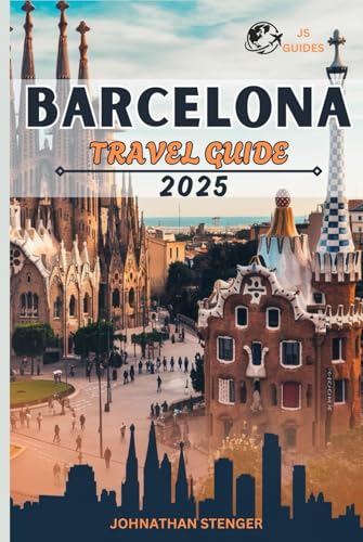 BARCELONA TRAVEL GUIDE 2025: Your Essential Travel Companion With Insider Tips, Itineraries & More (JS GUIDES) von Independently published