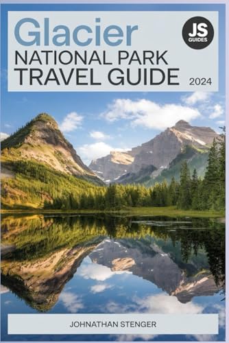 GLACIER NATIONAL PARK TRAVEL GUIDE: A Comprehensive Guide to Scenic Trails, Wildlife Viewing, and Insider Tips (JS GUIDES) von Independently published