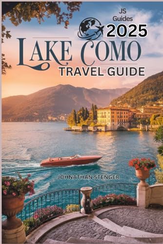 LAKE COMO TRAVEL GUIDE: A Complete Traveler’s Guide to Italy’s Stunning Lake District (JS GUIDES) von Independently published