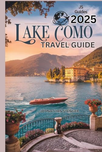 LAKE COMO TRAVEL GUIDE: A Complete Traveler’s Guide to Italy’s Stunning Lake District (JS GUIDES) von Independently published