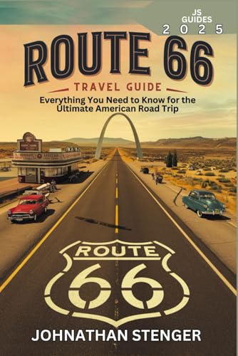 ROUTE 66 TRAVEL GUIDE: Everything You Need to Know for the Ultimate American Road Trip (JS GUIDES) von Independently published