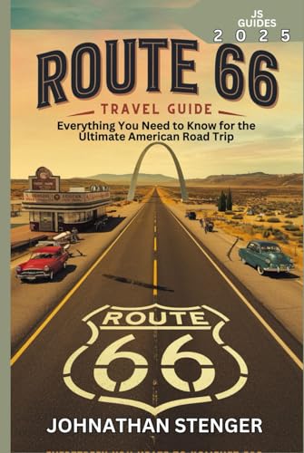 ROUTE 66 TRAVEL GUIDE: Everything You Need to Know for the Ultimate American Road Trip (JS GUIDES) von Independently published