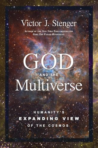 God and the Multiverse: Humanity's Expanding View of the Cosmos
