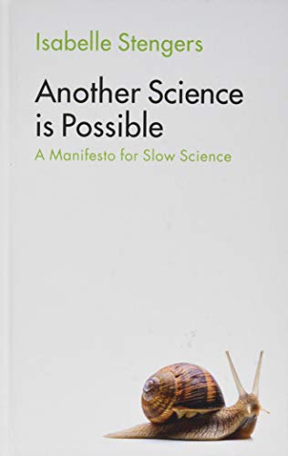 Another Science is Possible: A Manifesto for Slow Science von Polity