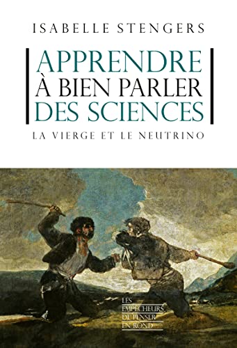 Apprendre a bien parler des sciences - La vierge et le neutrino von EMPECHEURS