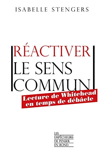 Réactiver le sens commun - Lecture de Whitehead en temps de débâcle