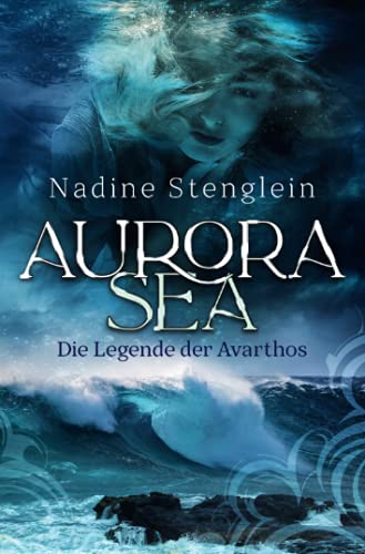 Aurora Sea: Die Legende der Avarthos (Fantasy-Saga)
