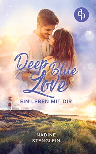 Deep Blue Love: Ein Leben mit dir