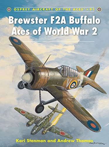 Brewster F2A Buffalo Aces of World War 2 (Osprey Aircraft of the Aces, 91, Band 91)