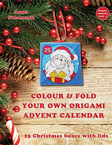 Colour & fold your own origami advent calendar - 25 Christmas boxes with lids: UK edition (Origami colouring book, Band 4) von Createspace Independent Publishing Platform