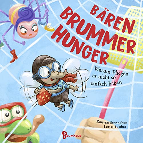 Bärenbrummerhunger - Warum Fliegen es nicht so einfach haben: Bilderbuch inklusive fröhlichem Song zum Mitschmettern - einfach den QR-Code scannen! von Baumhaus