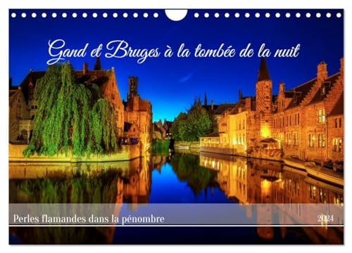 Gand et Bruges à la tombée de la nuit (Calendrier mural 2024 DIN A4 vertical), CALVENDO calendrier mensuel: Perles flamandes dans la pénombre. von Calvendo