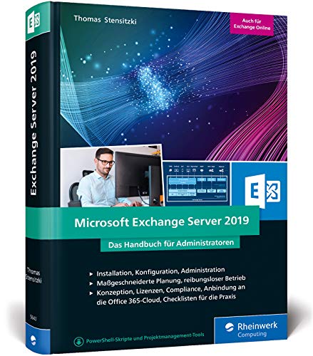 Microsoft Exchange Server 2019: Das Handbuch für Administratoren. Praxiswissen zu Installation, Konfiguration und Betrieb von Exchange Server 2019 und Exchange Online von Rheinwerk Computing