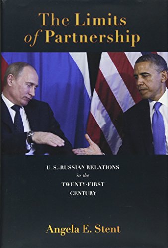 The Limits of Partnership: U.S.-Russian Relations in the Twenty-First Century The Limits of Partnership: U.S.-Russian Relations in the Twenty-First Century