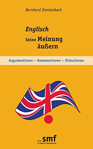 Englisch - Seine Meinung äußern: Argumentieren - Kommentieren - Diskutieren