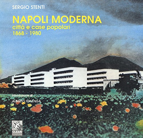 Napoli moderna: città e case popolari (1868-1980). Ediz. illustrata (Napoli e la Campania) von CLEAN