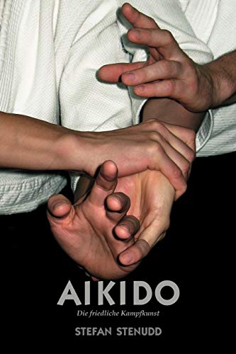 Aikido. Die friedliche Kampfkunst von ARRIBA