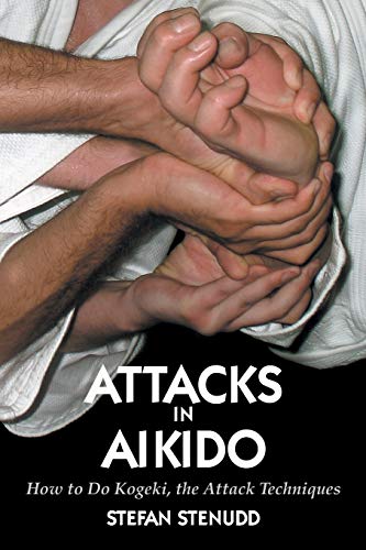 Attacks in Aikido: How to Do Kogeki, the Attack Techniques