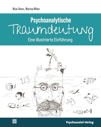 Psychoanalytische Traumdeutung: Eine illustrierte Einführung (Bibliothek der Psychoanalyse)