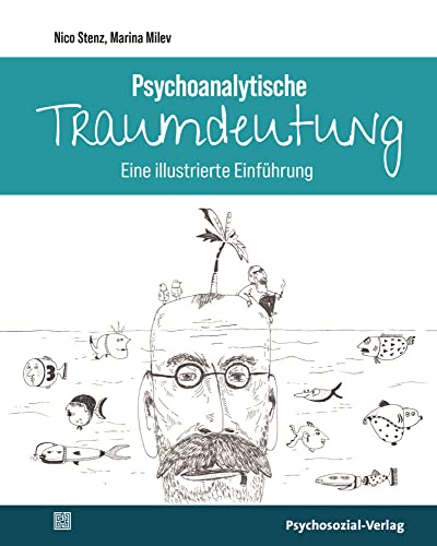 Psychoanalytische Traumdeutung: Eine illustrierte Einführung (Bibliothek der Psychoanalyse)