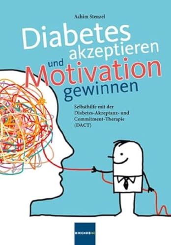 Diabetes akzeptieren und Motivation gewinnen: Selbsthilfe mit der Diabetes-Akzeptanz und Commitment-Therapie (DACT) von MedTriX