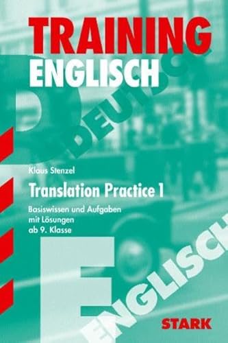 STARK Training Gymnasium - Englisch 9. Kl. G8 Translation Practice 1: Basiswissen und Aufgaben mit Lösungen. ab 9. Klasse
