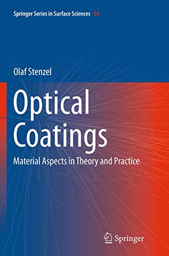 Optical Coatings: Material Aspects in Theory and Practice (Springer Series in Surface Sciences, Band 54)
