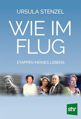 Wie im Flug: Etappen meines Lebens