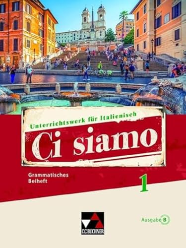 Ci siamo B / Ci siamo B GB 1: Unterrichtswerk für Italienisch (Ci siamo B: Unterrichtswerk für Italienisch) von Buchner, C.C.