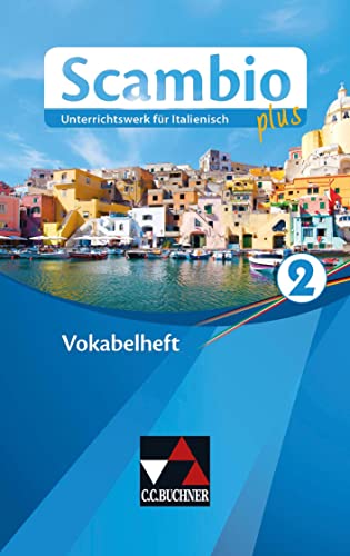 Scambio plus / Scambio plus Vokabelheft 2: Unterrichtswerk für Italienisch in drei Bänden (Scambio plus: Unterrichtswerk für Italienisch in drei Bänden) von Buchner, C.C. Verlag