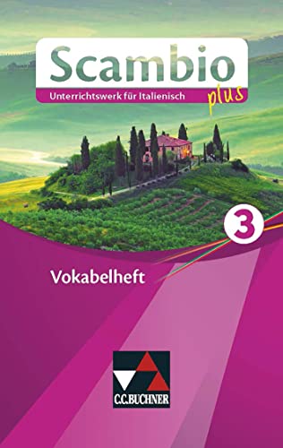 Scambio plus / Scambio plus Vokabelheft 3: Unterrichtswerk für Italienisch in drei Bänden (Scambio plus: Unterrichtswerk für Italienisch in drei Bänden) von Buchner, C.C.