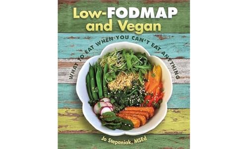 Low-Fodmap and Vegan: What to Eat When You Can't Eat Anything Low-Fodmap and Vegan: What to Eat When You Can't Eat Anything von Book Publishing Company (TN)
