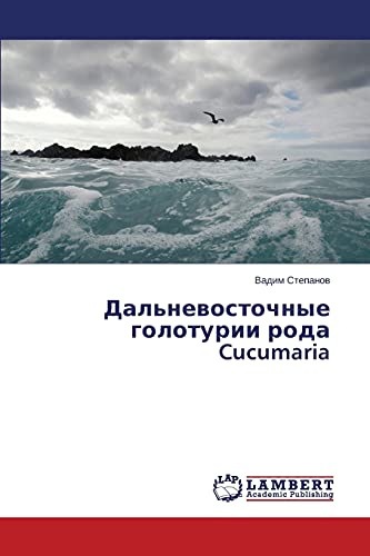 Dal'nevostochnye goloturii roda Cucumaria von LAP Lambert Academic Publishing