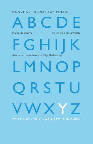 Im Innern eines Vokals: Aus dem Russischen von Olga Radetzkaja (Münchner Reden zur Poesie) von Stiftung Lyrik Kabinett
