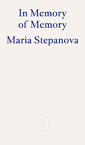 In Memory of Memory: Maria Stepanova von Fitzcarraldo Editions