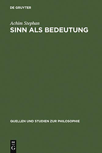 Sinn als Bedeutung: Bedeutungstheoretische Untersuchungen zur Psychoanalyse Sigmund Freuds (Quellen und Studien zur Philosophie, 24, Band 24)