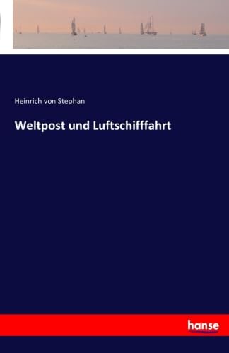 Weltpost und Luftschifffahrt